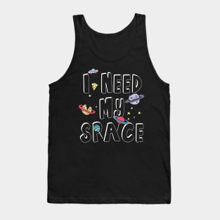 I Need My Space Tank Top